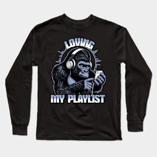 Gorilla Loving Playlist Long Sleeve T-Shirt